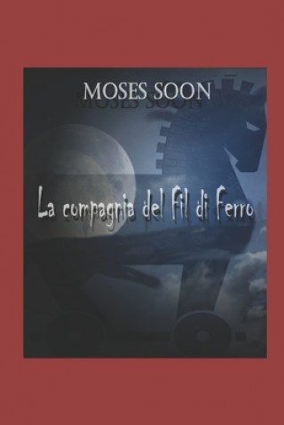Книга La Compagnia del Fil di Ferro Moses Soon