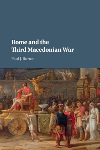 Könyv Rome and the Third Macedonian War Burton