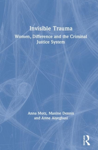 Könyv Invisible Trauma Anna Motz
