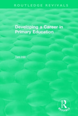 Kniha Developing a Career in Primary Education Tim Hill