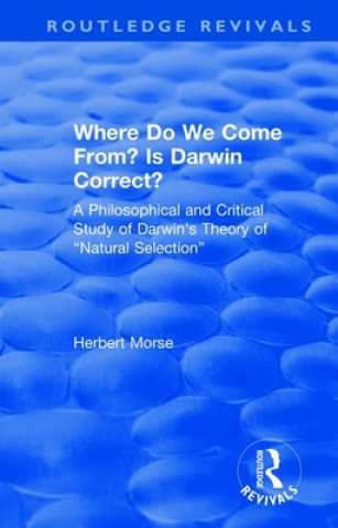 Książka Where Do We Come From? Is Darwin Correct? Herbert Morse