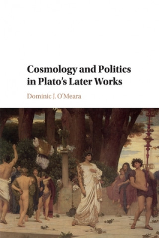 Carte Cosmology and Politics in Plato's Later Works O'Meara