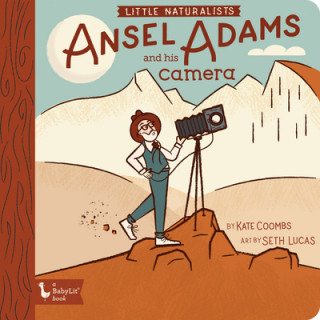 Kniha Little Naturalists Ansel Adams and His Camera Kate Coombs