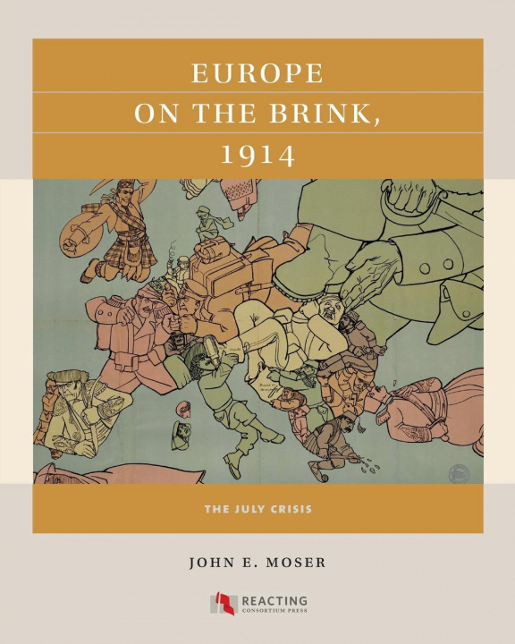 Carte Europe on the Brink, 1914 John E. Moser