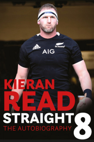 Книга Kieran Read - Straight 8: The Autobiography Kieran Read