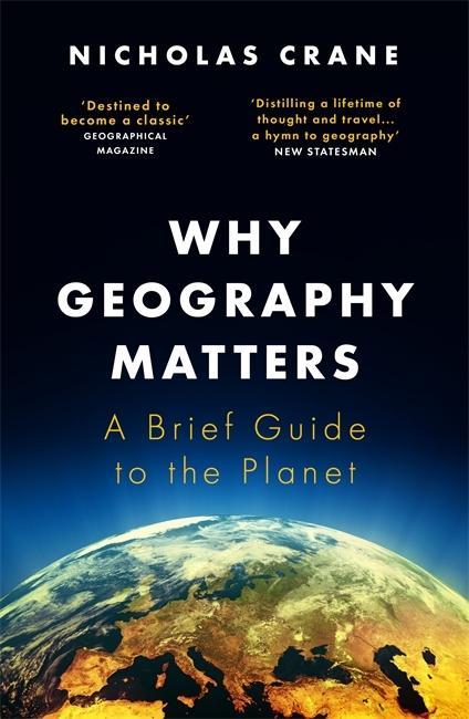 Könyv Why Geography Matters Nicholas Crane