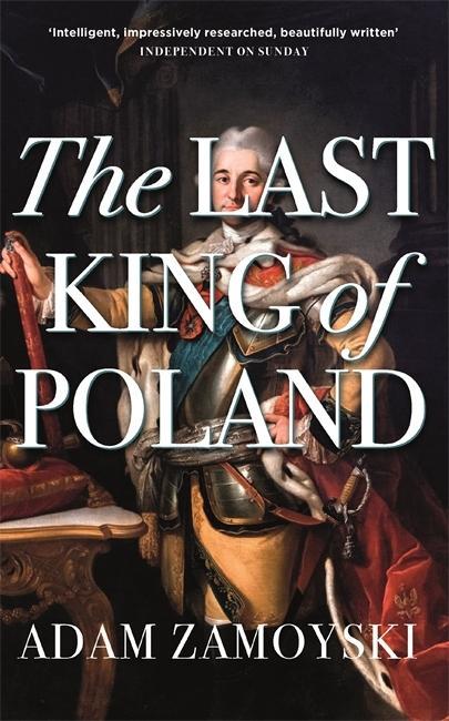 Carte Last King Of Poland Adam Zamoyski