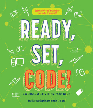 Knjiga Ready, Set, Code! Heather Catchpole