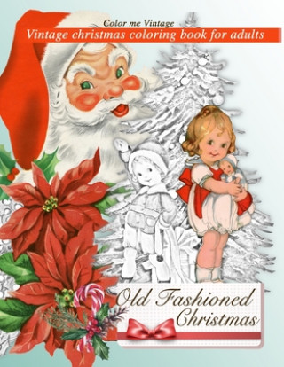 Könyv Retro Old Fashioned Christmas Vintage Coloring Book For Adults 