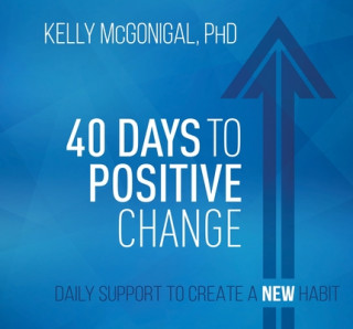 Audio 40 Days to Positive Change Kelly McGonigal