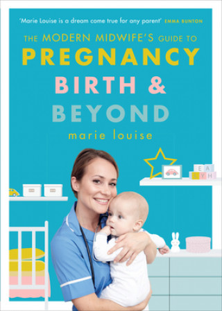 Carte Modern Midwife's Guide to Pregnancy, Birth and Beyond Marie Louise