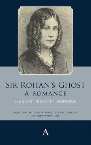 Книга Sir Rohan's Ghost. A Romance Harriet Prescott Spofford