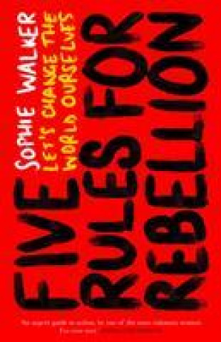 Kniha Five Rules for Rebellion Sophie Walker