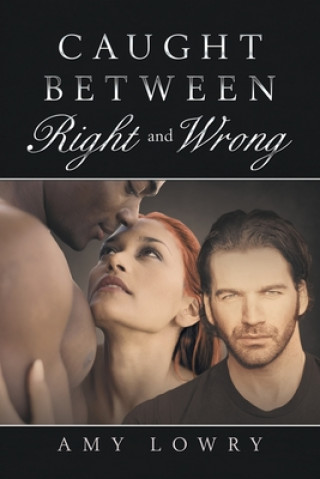 Knjiga Caught Between Right and Wrong Amy Lowry