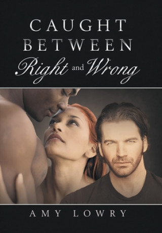 Knjiga Caught Between Right and Wrong Amy Lowry