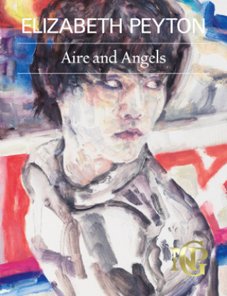 Livre Elizabeth Peyton: Aire and Angels Lucy Dahlsen