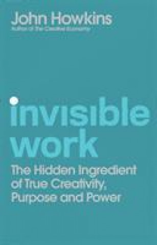 Book Invisible Work John Howkins