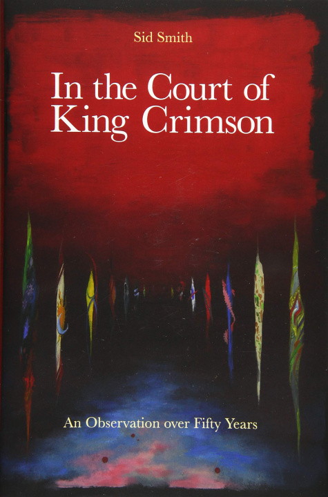 Kniha In The Court of King Crimson Sid Smith