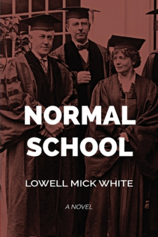 Knjiga Normal School Lowell Mick White