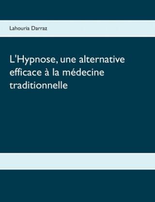 Kniha L'Hypnose, une alternative efficace a la medecine traditionnelle 