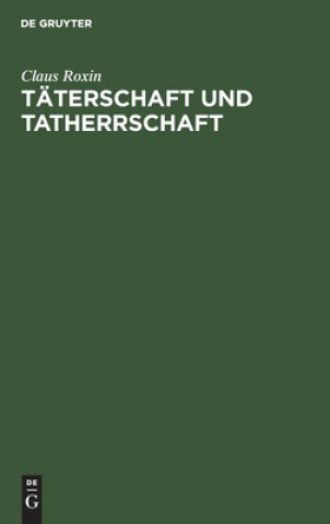 Buch Taterschaft und Tatherrschaft Roxin Claus Roxin