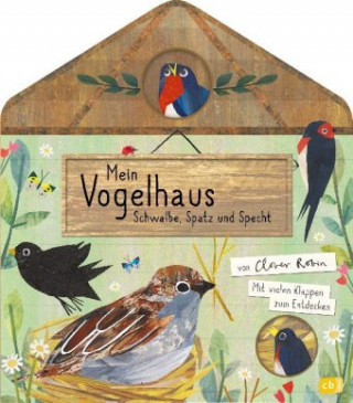 Kniha Mein Vogelhaus - Schwalbe, Spatz und Specht Clover Robin