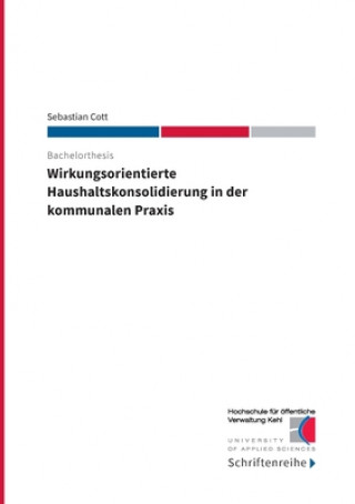 Книга Wirkungsorientierte Haushaltskonsolidierung in der kommunalen Praxis Hochschule für öffentliche Verwaltung Kehl