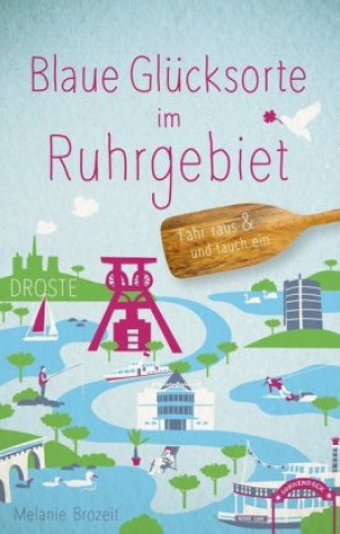 Knjiga Blaue Glücksorte im Ruhrgebiet Melanie Brozeit