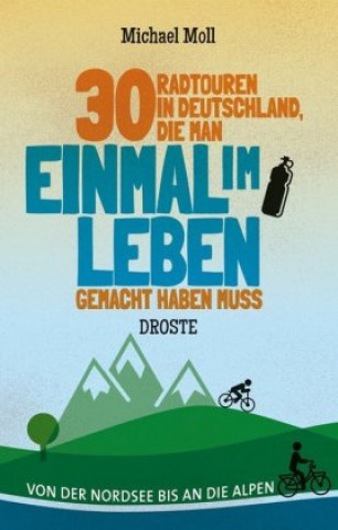 Könyv 30 Radtouren in Deutschland, die man einmal im Leben gemacht haben muss 