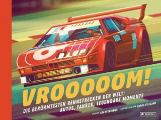 Książka Die berühmtesten Rennstrecken der Welt: Autos, Fahrer, legendäre Momente James Gilleard