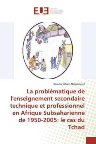 Carte La problématique de l'enseignement secondaire technique et professionnel en Afrique Subsaharienne de 1950-2005: le cas du Tchad 