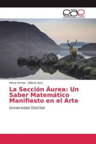 Buch La Sección Áurea: Un Saber Matemático Manifiesto en el Arte Dídimo Vera