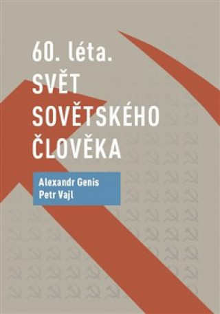Книга 60. léta Svět sovětského člověka Alexandr Genis