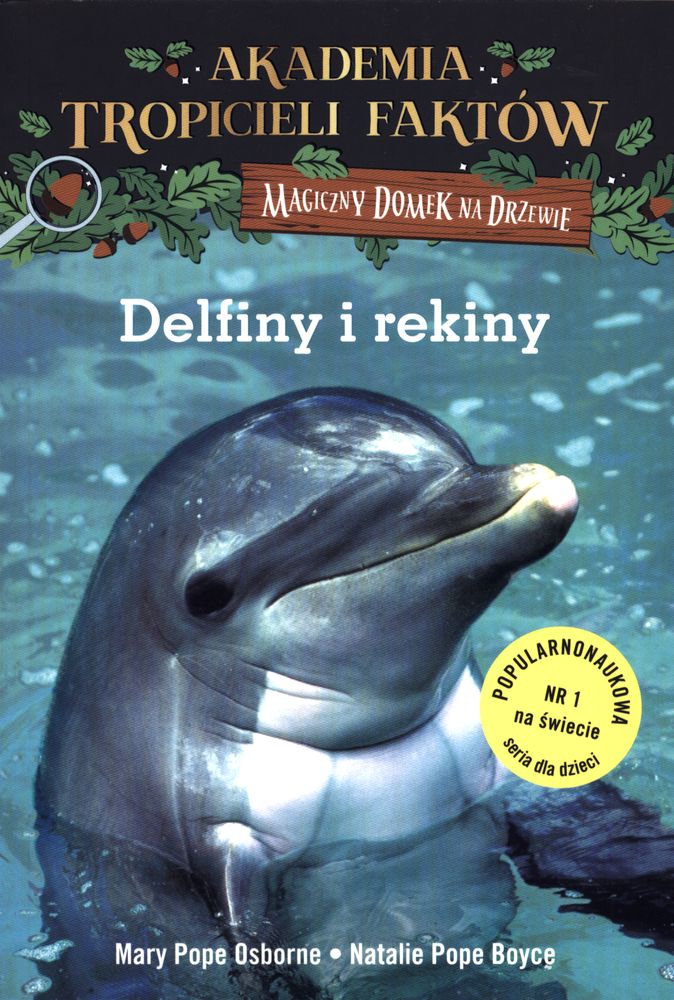 Könyv Akademia Tropicieli Faktów. Delfiny i rekiny. Magiczny domek na drzewie Mary Pope Osborne