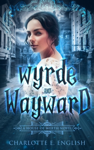 Könyv Wyrde and Wayward 