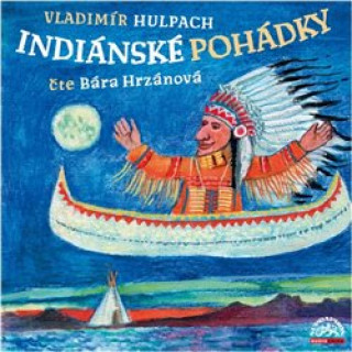 Аудио Indiánské pohádky Vladimír Hulpach