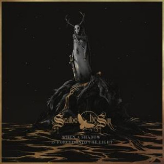 Audio When A Shadow Is Forced Into The Light Swallow the Sun