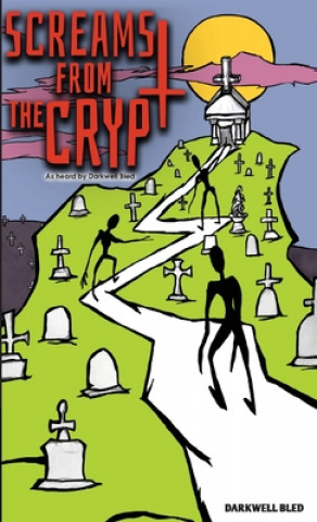 Book Screams from the Crypt Darkwell Bled