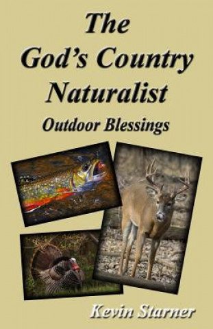 Kniha The God's Country Naturalist: Outdoor Blessings 