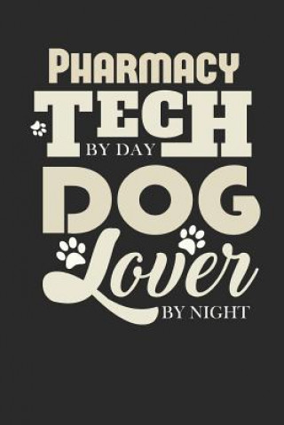 Buch Pharmacy Tech by Day Dog Lover by Night Pharmacy Tech