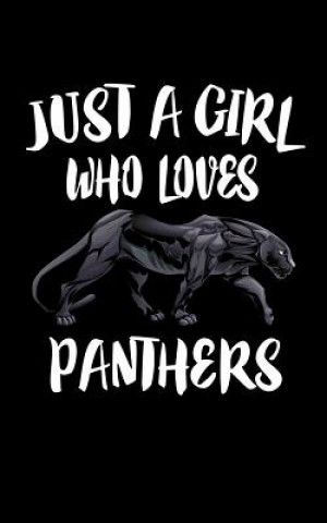 Kniha Just A Girl Who Loves Panthers: Animal Nature Collection Marko Marcus