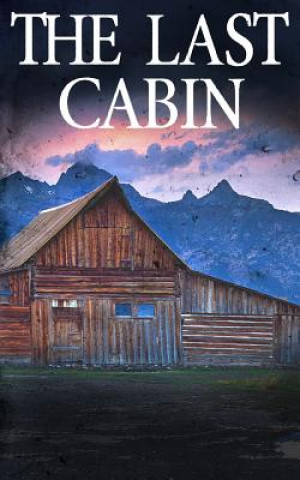 Kniha The Last Cabin James Hunt