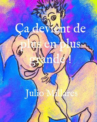 Knjiga Ça devient de plus en plus grande ! Julio Millares