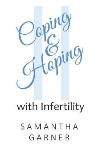 Carte Coping and Hoping: with Infertility Samantha Garner
