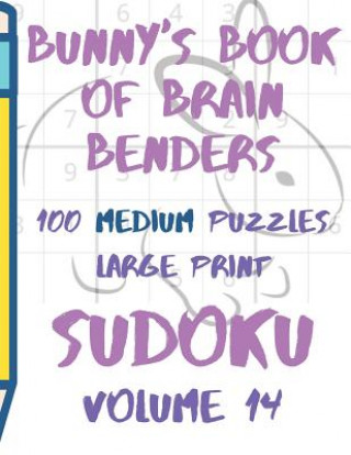 Carte Bunnys Book of Brain Benders Volume 14 100 Medium Sudoku Puzzles Large Print: (cpll.0318) Chipmunkee Puzzles
