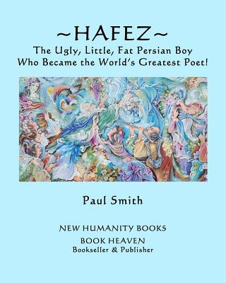Kniha Hafez: The Ugly, Little, Fat Persian Boy Who Became the World's Greatest Poet! Paul Smith