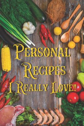 Könyv Personal Recipes I Really Love!! Luke Christianson