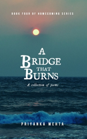 Książka Bridge that Burns Priyanka Mehta