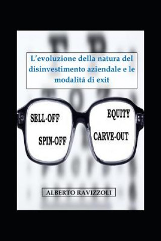 Kniha L'evoluzione Della Natura del Disinvestimento Aziendale E Le Modalitá Di Exit Alberto Ravizzoli