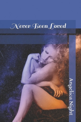 Kniha Never Been Loved Angelica Night